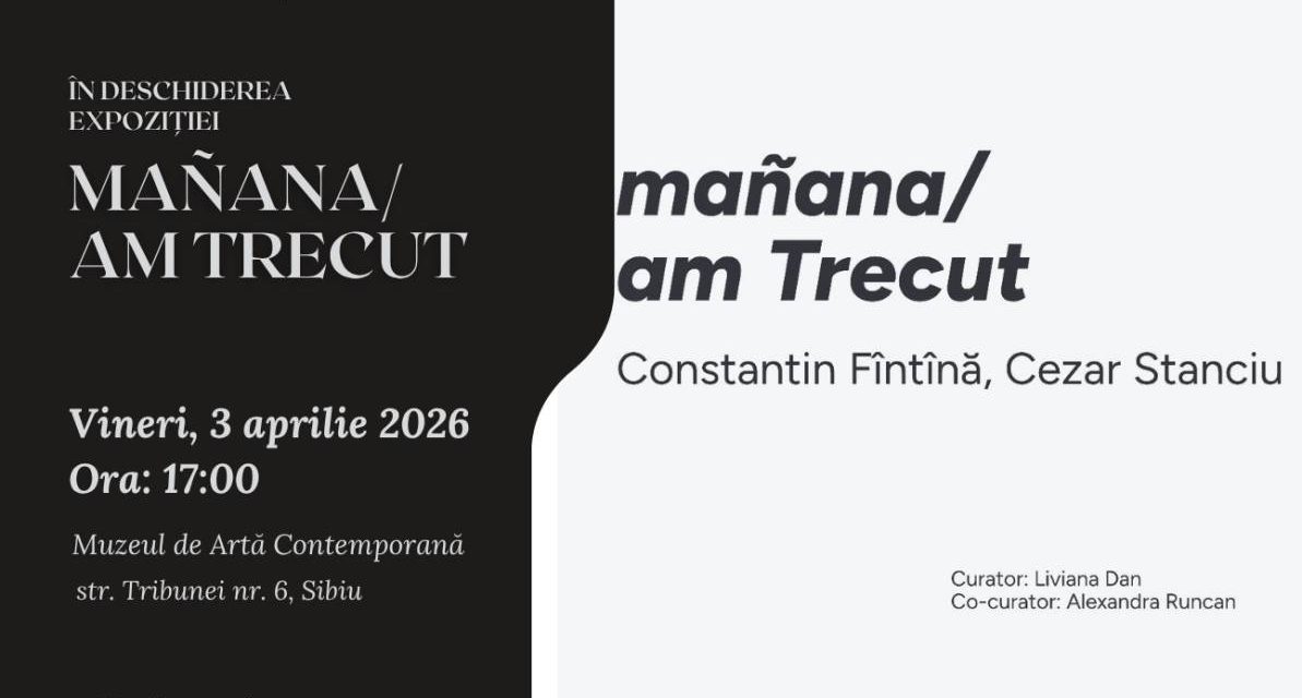 Expoziție Constantin Fîntînă și Cezar Stanciu „mañana/ am Trecut” @ Muzeul de Artă Contemporană Brukenthal, Sibiu
