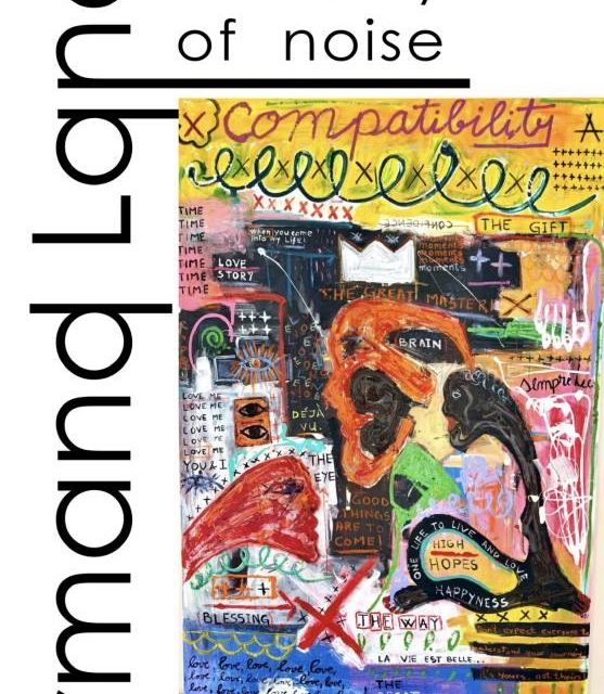 Expoziție de pictură Armand Landh „The Anatomy of Noise” @ Galeria Helios, Timișoara
