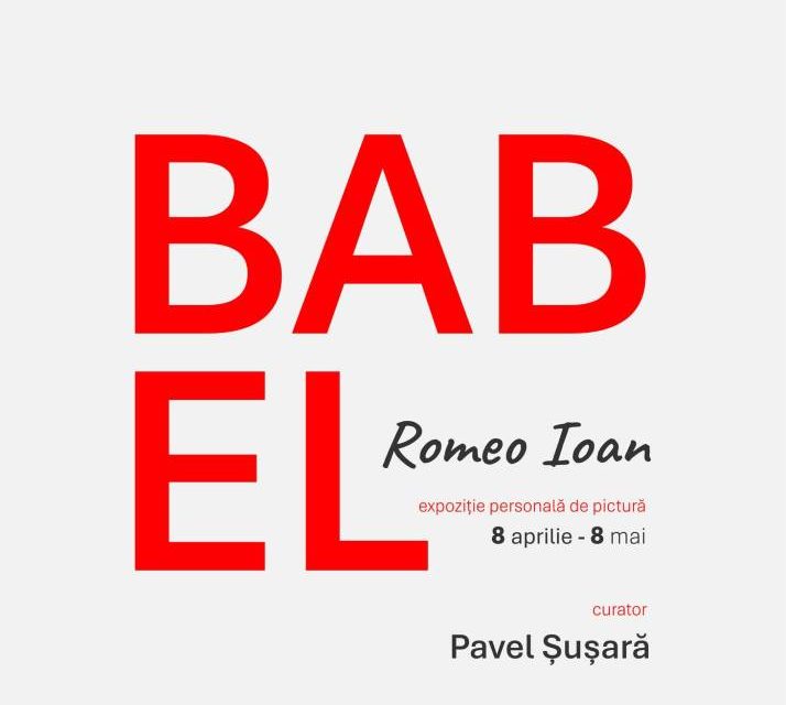 Expoziție Romeo Ioan „Babel” @ Muzeul Județean de Artă Prahova „Ion Ionescu-Quintus”