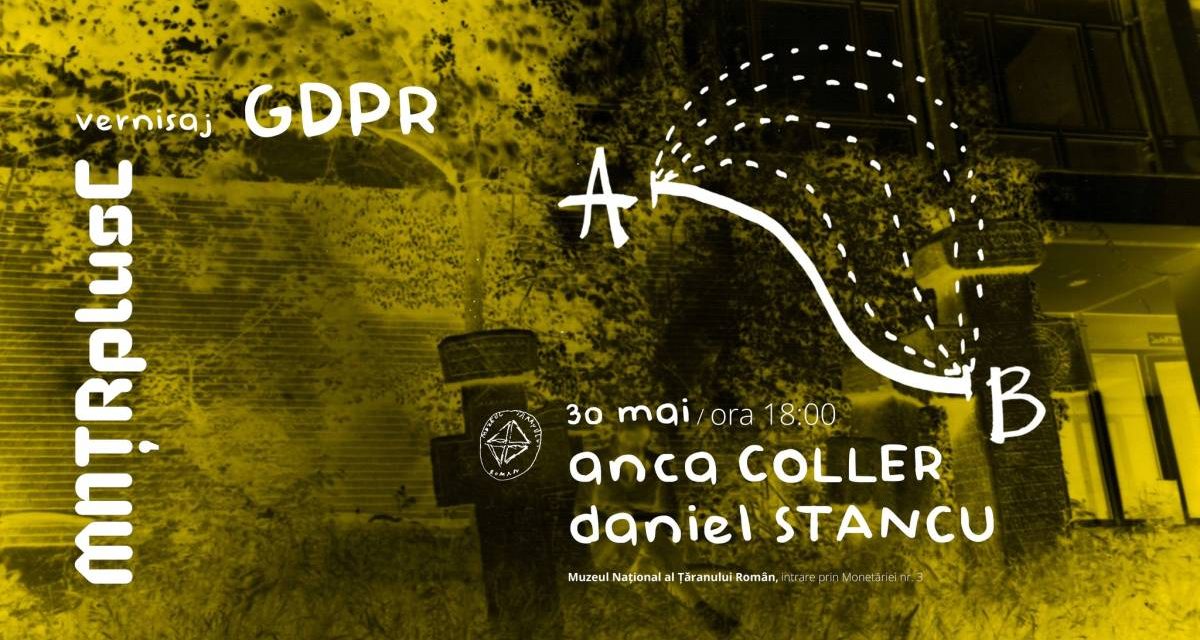 A…B , GDPR – final de rezidență artistică Anca Coller și Daniel Stancu @MNȚRplusC 