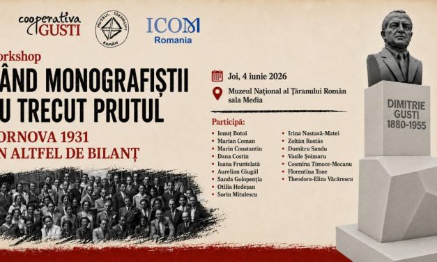 Când monografiștii au trecut Prutul– un nou bilanț pluridisciplinar asupra cercetărilor Școlii gustiene la Cornova (1931) @ Muzeul Național al Țăranului Român