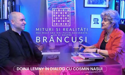Doina Lemny – Mituri și realități mai mult sau mai puțin adevărate, cu și despre Brâncuși