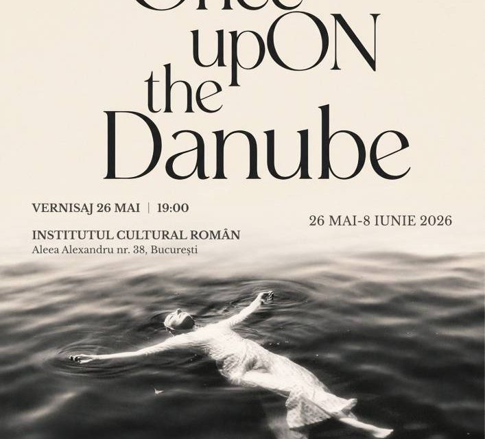 Expoziția colectivă „Once upON the Danube”, la Institutul Cultural Român, București