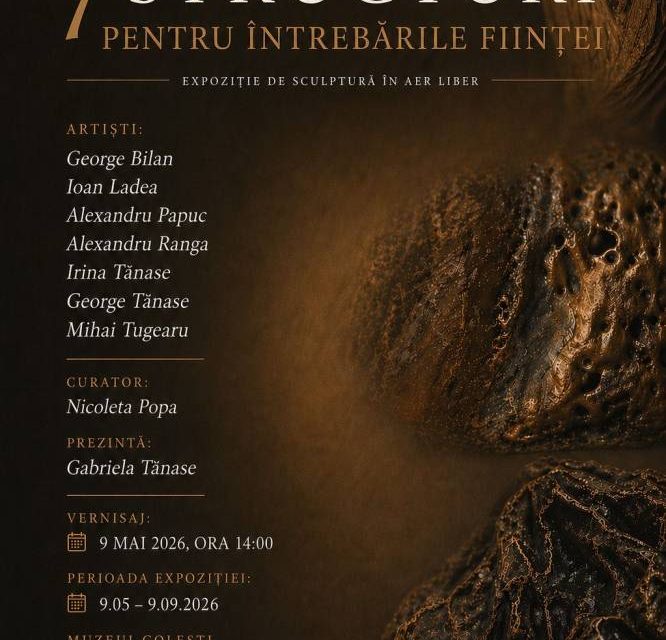 Expoziţia de sculptură „7 structuri pentru întrebările ființei” @ Muzeul Goleşti