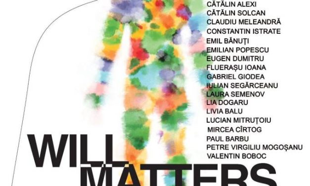 Expoziție colectivă de artă contemporană „WILL MATTERS” @ Galeria ARTA Craiova