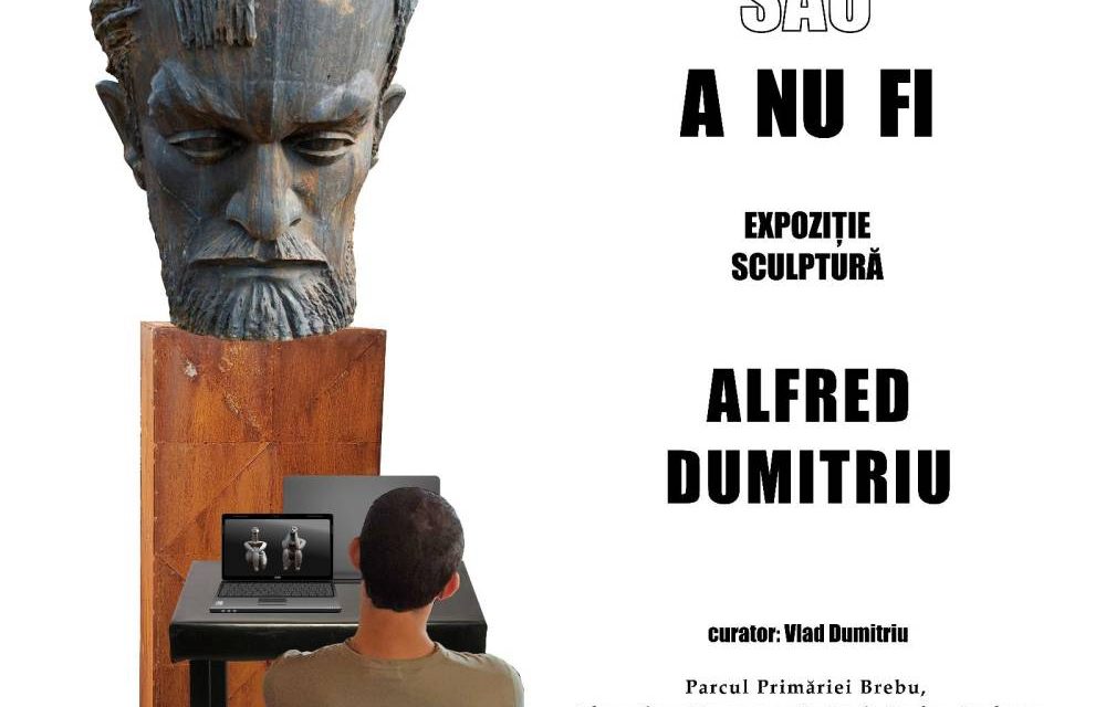 Expoziție de sculptură monumentală Alfred Dumitriu „A fi sau a nu fi” @ Primăria Brebu – Centrul Cultural