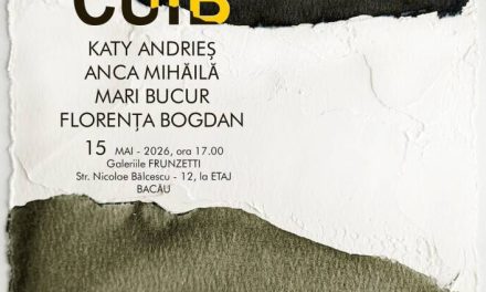 Expoziție Grupul Cuib: Florența Bogdan, Katy Andrieș, Anca Mihăilă și Mari Bucur „Între cer și pământ” @ Galeriile Frunzetti, Bacău