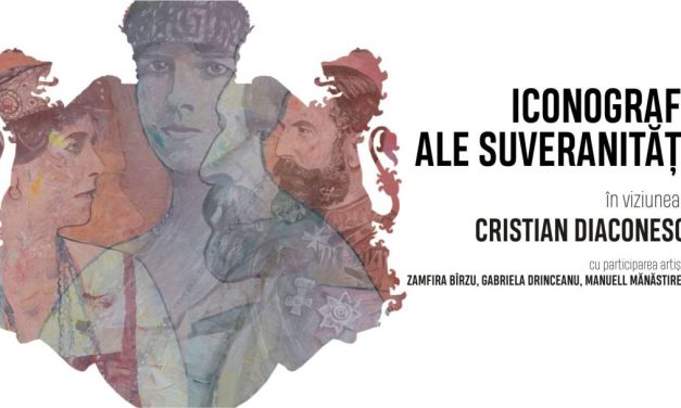Expoziție „Iconografii ale suveranității” în viziunea lui Cristian Diaconescu cu participarea artiștilor: Zamfira Bîrzu, Gabriela Drinceanu și Manuell Mănăstireanu @ Galeria DANA, Iași