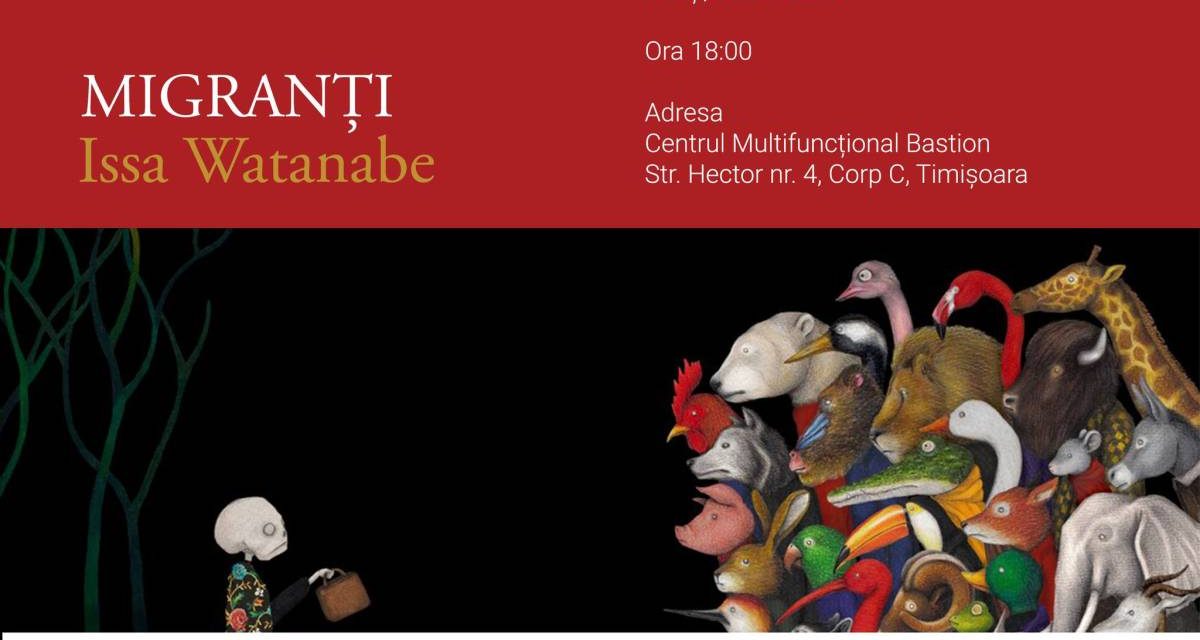 Expoziție: „Migranți” de Issa Watanabe și proiecții de filme @ Centrul Multifuncțional Bastion din Timișoara