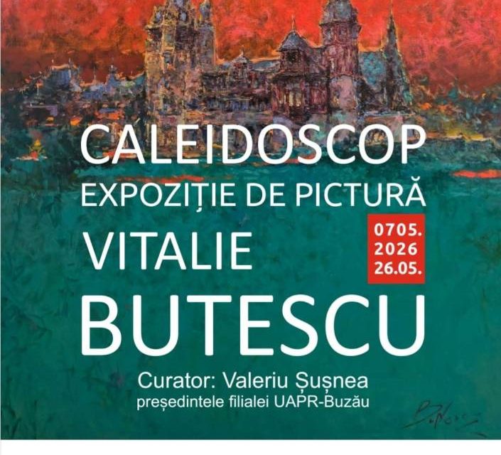 Expoziție Vitalie Butescu „Caleidoscop” @ Galeriile „Ion Andreescu” din Buzău