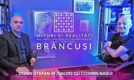 Dorin Ștefan – Mituri și realități mai mult sau mai puțin adevărate, cu și despre Brâncuși