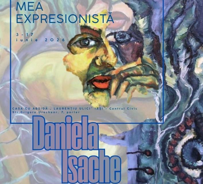 Expoziție Daniela Isache „Lumea mea expresionistă” @ Galeria de Artă Absida, Iași