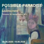 Expoziție personală de pictură Andreea Rus „Possible Paradise” @ Galeria Park din Timișoara