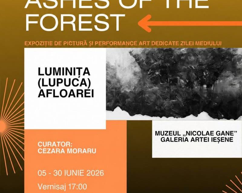 Luminița Afloarei „Ashes of the Forest” – expoziție dedicată Zilei Mondiale a Mediului, la Muzeul „Nicolae Gane” – Galeria Artei Ieșene