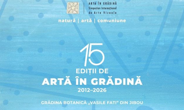 ARTA ÎN GRĂDINĂ – ediția a XV-a la Grădina Botanică „Vasile Fati” Jibou