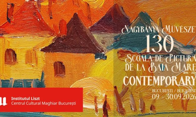 Expoziția „Arta băimăreană 130 (1896–2026) – Artiști contemporani” @ Institutul Liszt – Centrul Cultural Maghiar, București